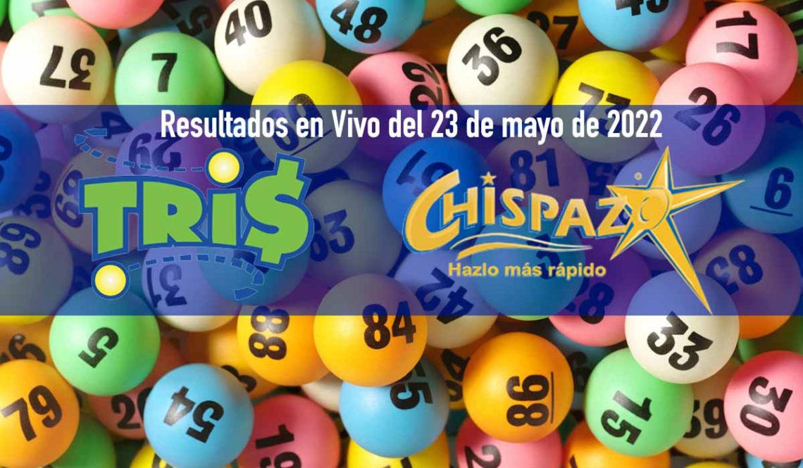 Resultados Del Tris De Hoy Y Chispazo En Vivo 23 De Mayo 2022 Y Ayer