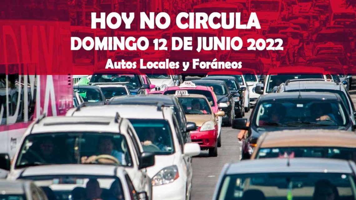 Hoy No Circula 12 de junio 2022 ¿Hay contingencia el domingo en CDMX