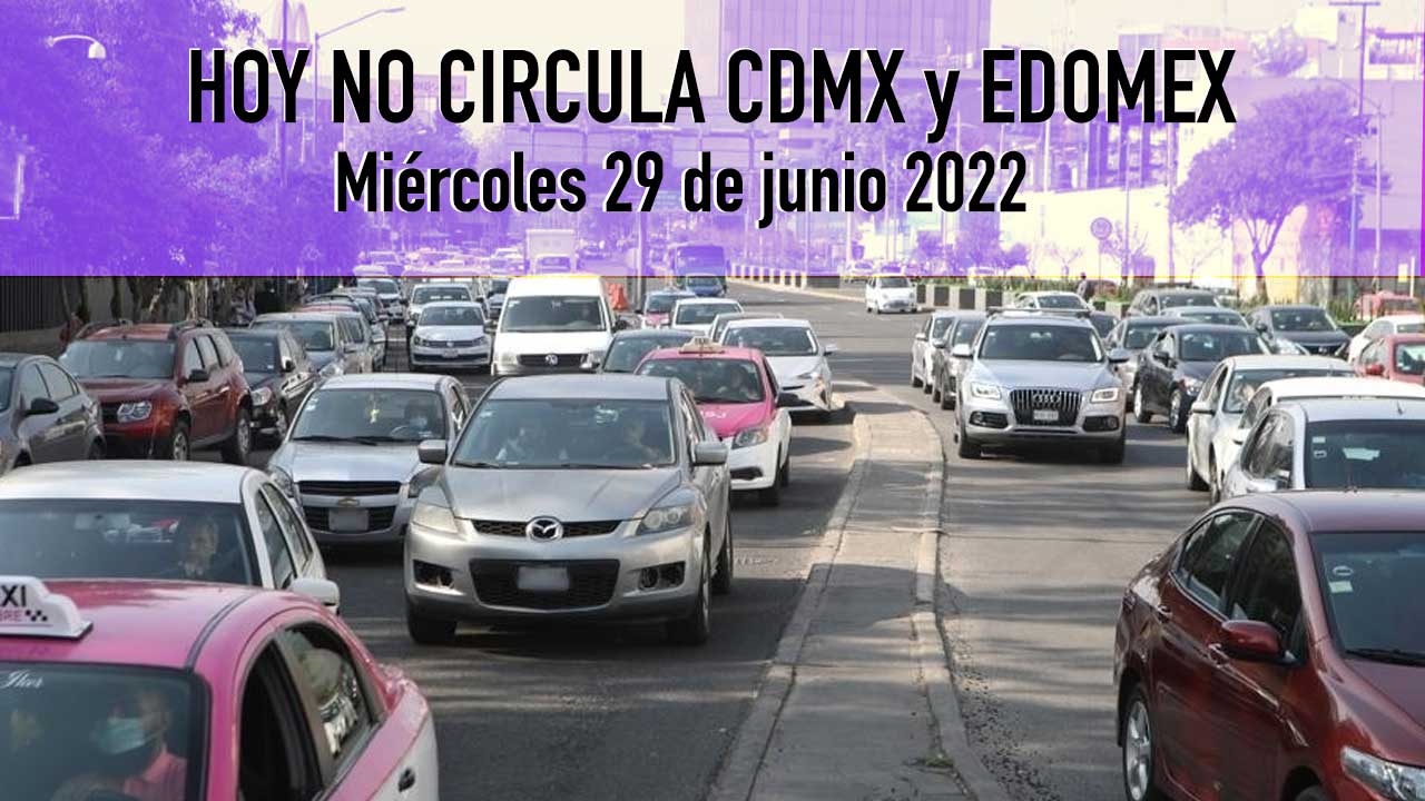 Hoy No Circula 29 De Junio 2022 ¿qué Color De Autos Descansan En Cdmx