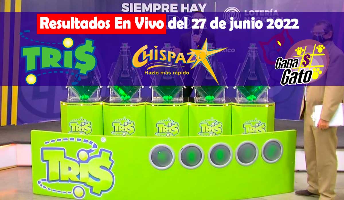 Resultados Del Tris Y Chispazo Hoy En Vivo 27 De Junio 2022 Y Ayer