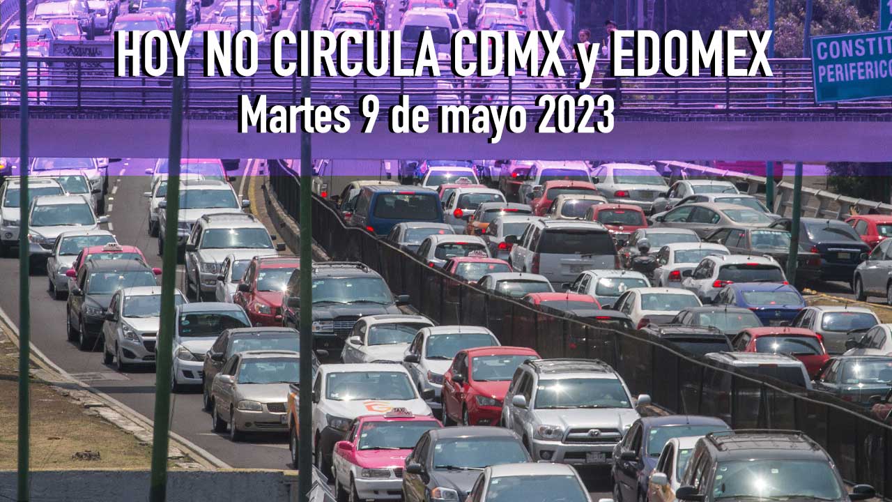 Hoy No Circula 9 De Mayo 2023 ¿qué Autos Descansan En Cdmx Y Edomex