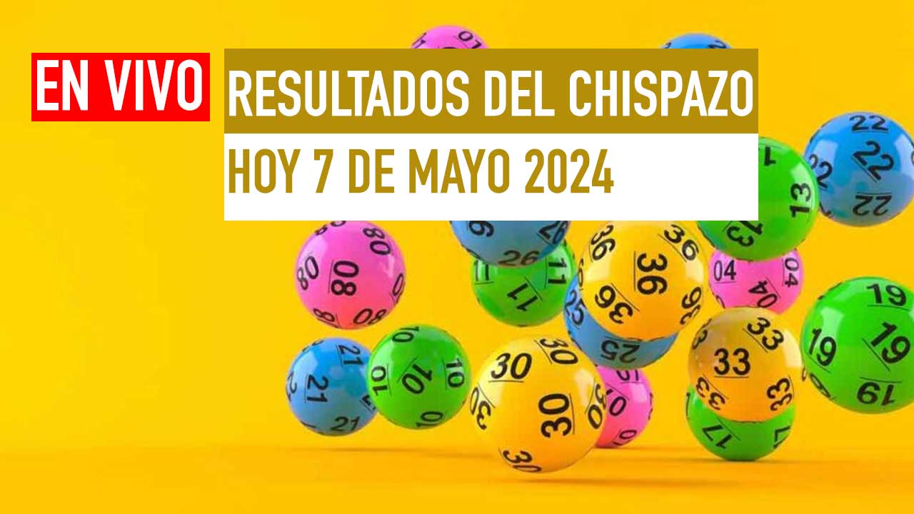 Resultados Chispazo hoy 7 de mayo 2024 sorteo 10531 y 10532